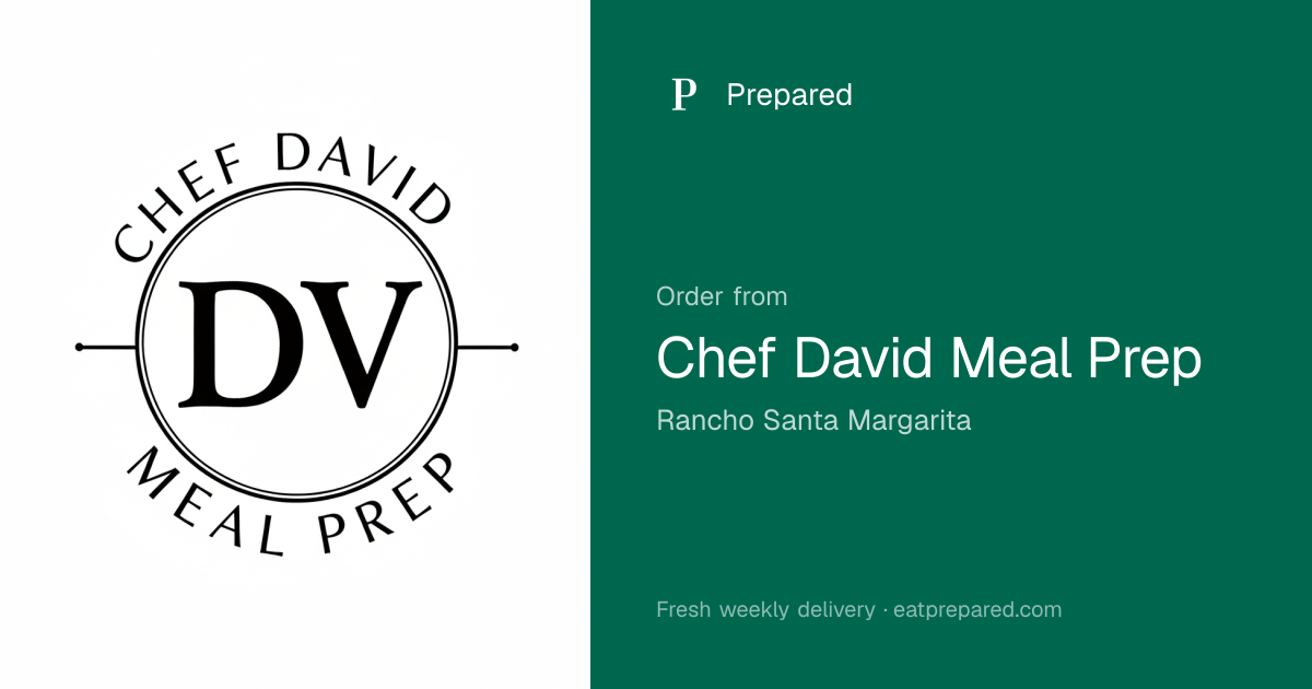 Chef David Meal Prep — Personalized Meals in Rancho Santa Margarita ...