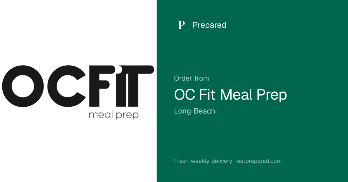 Oc Fit Meal Prep — Personalized Meals in Long Beach | Prepared